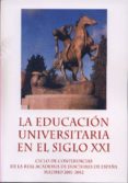 LA EDUCACION UNIVERSITARIA EN EL SIGLO XXI di VV.AA