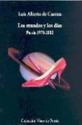 LOS MUNDOS Y LOS DIAS: POESIA 1970-2009 de CUENCA, LUIS ALBERTO DE 