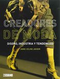 CREADORES DE MODA: DISEO, INDUSTRIA Y TENDENCIAS de JAEGER, ANNE-CELINE 