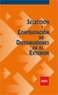 SELECCION Y CONTRATACION DE DISTRIBUIDORES EN EL EXTERIOR di LLAMAZARES GARCIA-LOMAS, OLEGARIO 