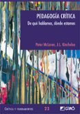 PEDAGOGIA CRITICA, DE QUE HABLAMOS, DONDE ESTAMOS de KINCHELOE, JOE L. 