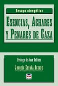 ESENCIAS ACHARES Y PENARES DE CAZA di ESPAA AGUADO, JOAQUIN 