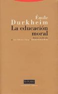 LA EDUCACION MORAL de DURKHEIM, EMILE 