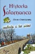 HISTORIA DE SALAMANCA CONTADA A LOS NIOS di GOMEZ ANDREA, MIGUEL 