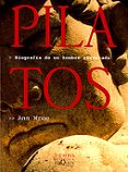 PILATOS: BIOGRAFIA DE UN HOMBRE INVENTADO de WROE, ANN 