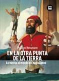 EN LA OTRA PUNTA DE LA TIERRA: LA VUELTA AL MUNDO DE MAGALLANES de NESSMANN, PHILIPPE 