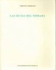 LAS RUTAS DEL NOMADA de MORANO, CRISTINA 