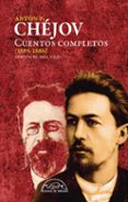 CUENTOS COMPLETOS (1885-1886) de CHEJOV, ANTON PAVLOVICH 