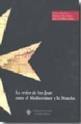 LA ORDEN DE SAN JUAN ENTRE EL MEDITERRANEO Y LA MANCHA: II CONGRE SO INTERNACIONAL DE HISTORIA DE LA ORDEN MILITAR DE SAN JUAN de MOLERO GARCIA, JESUS M.  RUIZ GOMEZ, FRANCISCO 