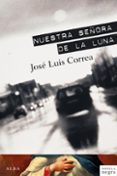 NUESTRA SEORA DE LA LUNA (SERIE RICARDO BLANCO 5) de CORREA, JOSE LUIS   CORREA, JOSE LUIS 