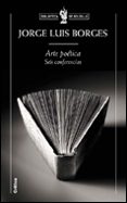ARTE POETICA: SEIS CONFERENCIAS de BORGES, JORGE LUIS 