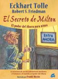 EL SECRETO DE MILTON: EL PODER DEL AHORA PARA NIOS de TOLLE, ECKHART 