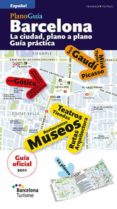 BARCELONA. LA CIUDAD, PLANO A PLANO. GUIA PRACTICA di VV.AA. 