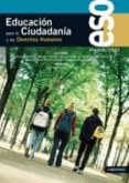 EDUCACION PARA LA CIUDADANIA Y LOS DERECHOS HUMANOS ESO - LOE di VV.AA. 