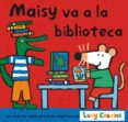 MAISY VA A LA BIBLIOTECA de COUSINS, LUCY 