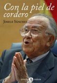 CON LA PIEL DE CORDERO (2 ED.) di SANCHEZ JUAN, JOSELE 