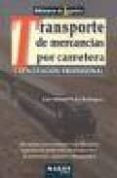 TRANSPORTE DE MERCANCIAS POR CARRETERA: CAPACITACION PROFESIONAL di RUIZ, JOSE MANUEL 