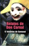RELATOS DE DON CARNAL: 12 HISTORIAS DE CARNAVAL di VV.AA. 