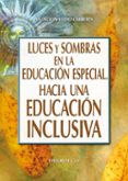 LUCES Y SOMBRAS EN LA EDUCACION ESPECIAL HACIA UNA EDUCACION INCL USIVA di LLEDO CARRERES, ASUNCION 