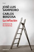 LA INFLACION (AL ALCANCE DE LOS MINISTROS) de SAMPEDRO, JOSE LUIS  BERZOSA, CARLOS 