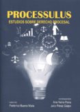 PROCESSULUS. ESTUDIOS SOBRE DERECHO PROCESAL de BUENO DE MATA, FEDERICO 