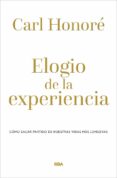 ELOGIO DE LA EXPERIENCIA di HONORE, CARL 