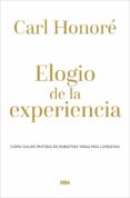 ELOGIO DE LA EXPERIENCIA de HONORE, CARL 