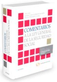 COMENTARIOS A LA LEY GENERAL DE LA SEGURIDAD SOCIAL de GARCIA-PERROTE ESCARTIN, IGNACIO 