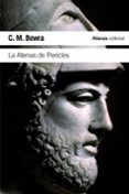 LA ATENAS DE PERICLES de BOWRA, C.M. 