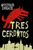 TRES CERDITOS de DOXIADIS, APOSTOLOS 