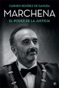 MARCHENA EL PODER DE LA JUSTICIA de REMIREZ DE GANUZA, CARMEN 