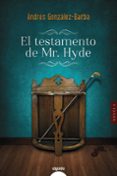 EL TESTAMENTO DE MR. HYDE de GONZALEZ-BARBA, ANDRES 