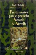 FUNDAMENTOS PARA EL PEQUEO ACUARIO DE ARRECIFE di THIEL, ALBERT 