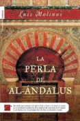 LA PERLA DE AL-ANDALUS di MOLINOS, LUIS 