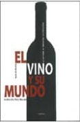 EL VINO Y SU MUNDO di REY HAZAS, ANTONIO 