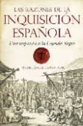 LAS RAZONES DE LA INQUISICION ESPAOLA: UNA RESPUESTA A LA LEYEND A NEGRA de GARCIA OLMO, MIGUEL ANGEL 
