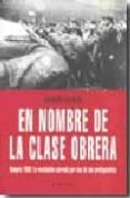 EN NOMBRE DE LA CLASE OBRERA: HUNGRIA 1956 (EL VIEJO TOPO) di KOPACSI , SANDOR 
