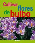 CULTIVAR FLORES DE BULBO di VV.AA