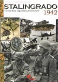 STALINGRADO 1942: VERTICE LA SEGUNDA GUERRA MUNDIAL de MARTINEZ CANALES, FRANCISCO 