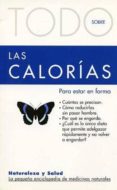 TODO SOBRE LAS CALORIAS. PARA ESTAR EN FORMA de DALLA VIA, GUDRUN 
