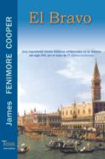 EL BRAVO: NOVELA HISTORICA AMBIENTADA EN LA VENECIA DEL SIGLO XVI I di COOPER, JAMES FENIMORE 
