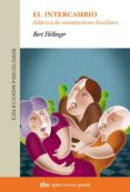 EL INTERCAMBIO : DIDACTICA DE CONSTELACIONES FAMILIARES de HELLINGER, BERT 
