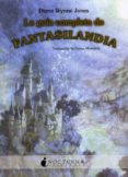 LA GUIA COMPLETA DE FANTASILANDIA de JONES, DIANA WYNNE 