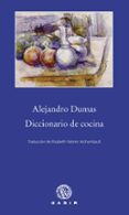 DICCIONARIO DE COCINA de DUMAS, ALEXANDRE 