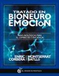 TRATADO EN BIONEUROEMOCION: BASES BIOLOGICAS PARA EL CAMBIO DE CONCIENCIA de CORBERA, ENRIC 