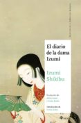 EL DIARIO DE LA DAMA IZUMI di SHIKIBU, IZUMI 