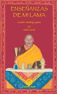 ENSEANZAS DE MI LAMA di TAMDING GYATSO, GUESHE 