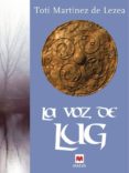 LA VOZ DE LUG: EL ORIGEN DE LOS ASTURES de MARTINEZ DE LEZEA, TOTI 