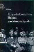 BORGES Y EL CINEMATOGRAFO de COZARINSKY, EDGARDO 