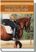 PRINCIPIOS DE LA EQUITACIN: FORMACIN INTERNACIONAL DE LA CULTUR A ECUESTRE di VV.AA